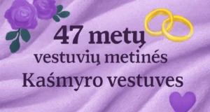 47-metu-vestuviu-metines-kasmyro-vestuves